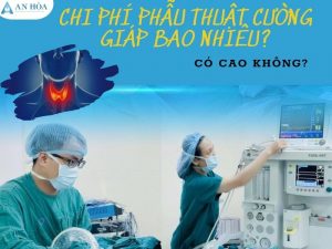 Chi phí phẫu thuật cường giáp