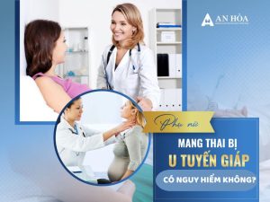 U tuyến giáp nguy hiểm không
