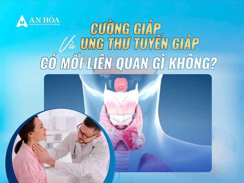 Cường giáp và ung thư tuyến giáp